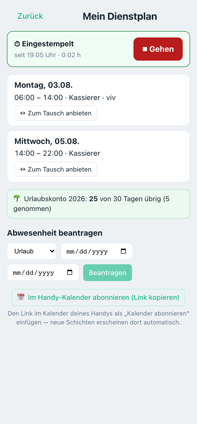Kassen-App: Stempeluhr eingestempelt mit Gehen-Knopf, eigene Schichten, Urlaubskonto und Kalender-Abo